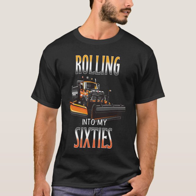 Snow Plow Driver's 60th Birthday T-Shirt (Front)