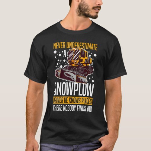 Snow Plow Tractor Machine Truck Shovel Driver Snow T_Shirt