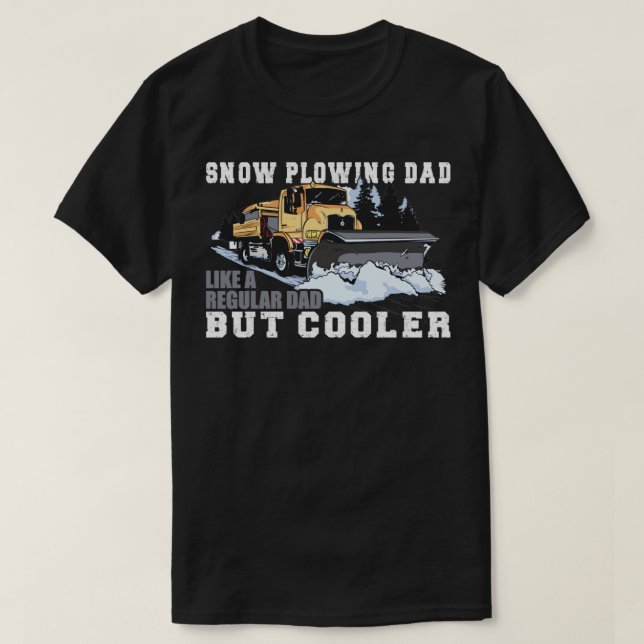 Snow Plowing Dad2 T-Shirt (Design Front)