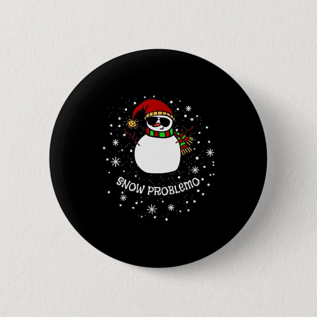 Snow Problemo Funny Christmas Snowman  Button (Front)