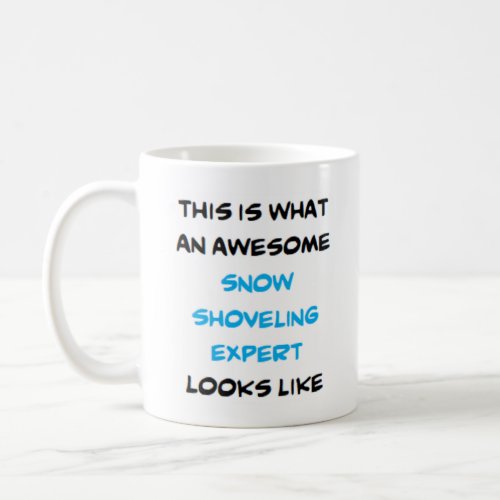 snow shoveling expert awesome coffee mug
