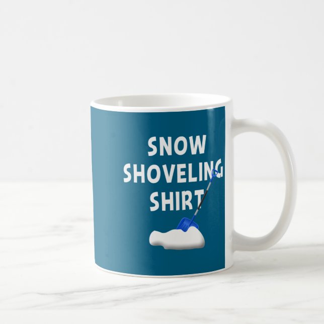 Snow Shoveling Shirt Snow Clearing Funny Winter Sn Coffee Mug (Right)