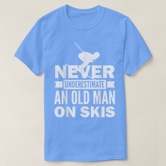 Snow Skiing Never Underestimate An Old Man Winter  T-Shirt (Design Front)