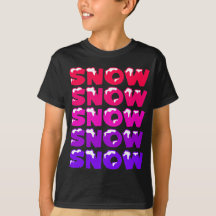 SNOW, SNOW, SNOW, SNOW, SNOW