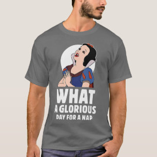 Snow White What A Glorious Day For A Nap T-Shirt