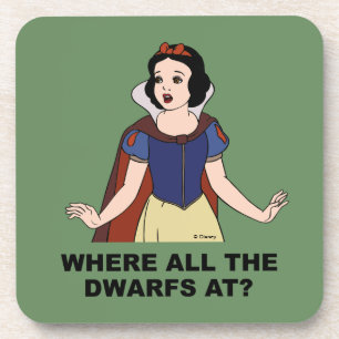 Snow White   Where all the Dwarfs at? Beverage Coaster