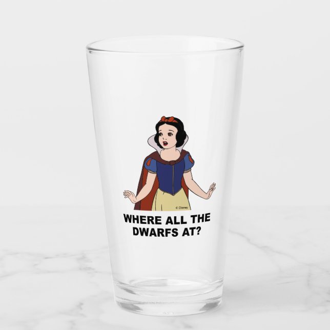 Snow White | Where all the Dwarfs at? Glass (Front)