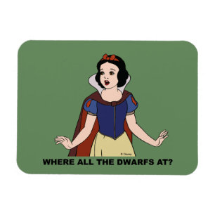 Snow White Where all the Dwarfs at? Magnet