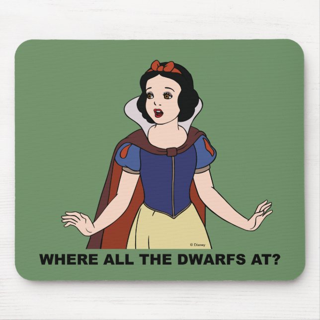 Snow White | Where all the Dwarfs at? Mouse Pad (Front)