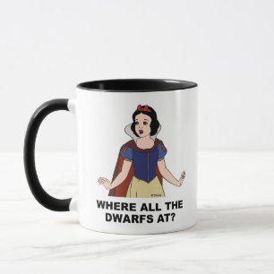 Snow White   Where all the Dwarfs at? Mug