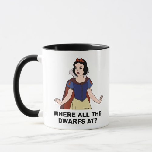 Snow White  Where all the Dwarfs at Mug