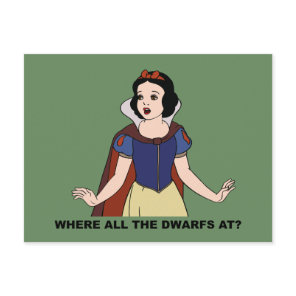 Snow White | Where all the Dwarfs at? Postcard