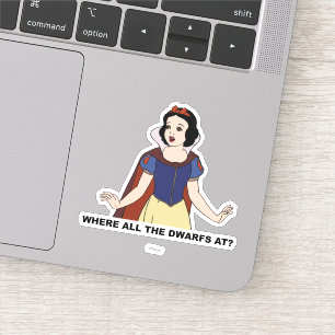 Snow White Where all the Dwarfs at? Sticker