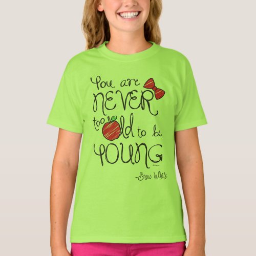 Snow White  You Are Never To Old To Be Young 2 T_Shirt