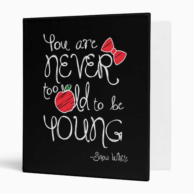 Snow White | You Are Never To Old To Be Young Binder (Front/Inside)