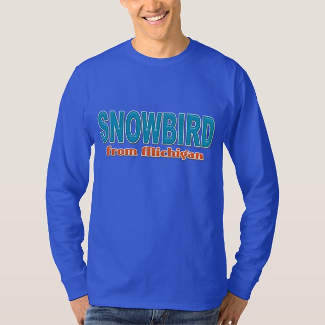 Snowbird from Michigan T-Shirt (Front)