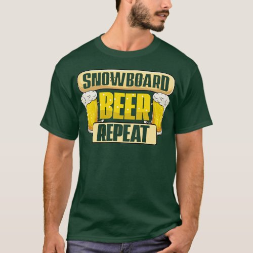 Snowboard Beer Repeat Funny Snowboarder Party T_Shirt