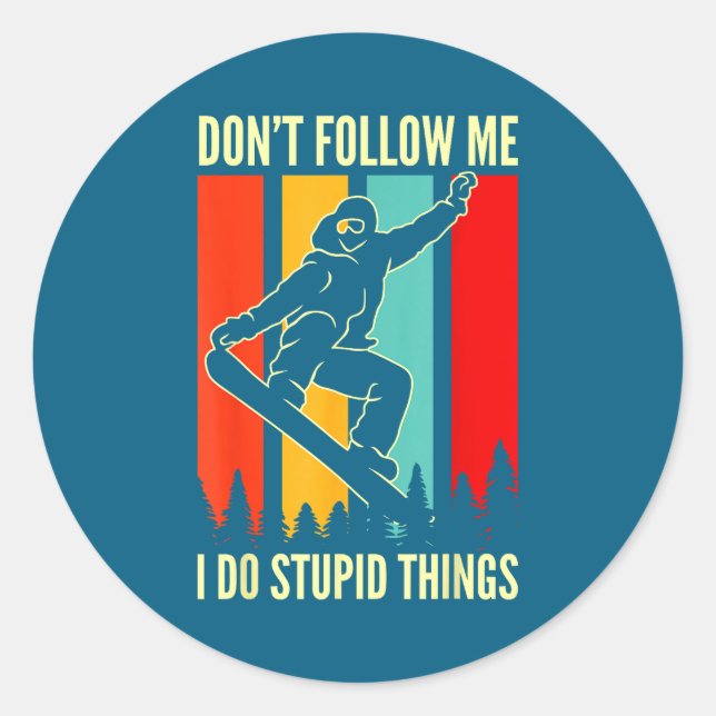 Snowboard Don't Follow Me I Do Stud Things Winter  Classic Round Sticker (Front)