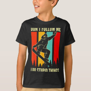 Snowboard Don't Follow Me I Do Stud Things Winter  T-Shirt