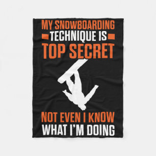 Snowboard Funny My Snowboarding Technique Is Top S Fleece Blanket