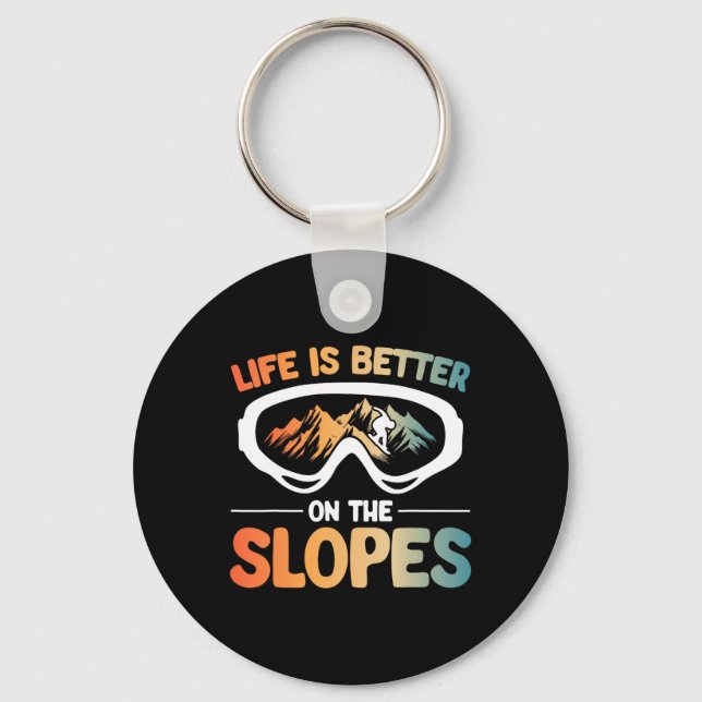 Snowboard Goggles Life Is Better On The Slopes Sno Keychain (Front)