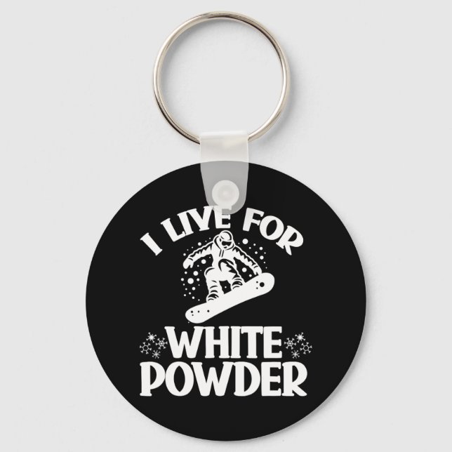 Snowboard I Live For White Powder Snowboarder Snow Keychain (Front)