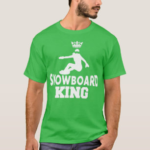 Snowboard King Snowboarder Funny Snow Boarding Lov T-Shirt