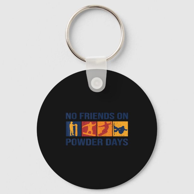 Snowboard - No Friends On Wder Days - Snowboarder  Keychain (Front)