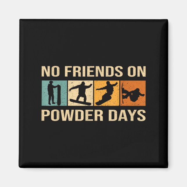 Snowboard - No Friends On Wder Days - Snowboarding Magnet (Front)