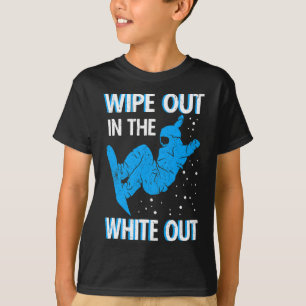 Snowboard Wipe Out In The White Out Ski Resort Sno T-Shirt