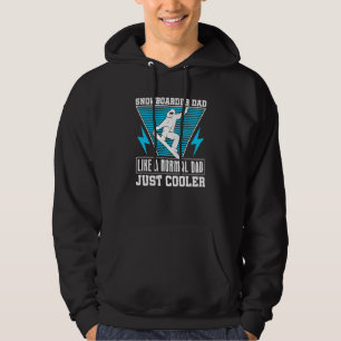 Snowboarder Dad Like Normal Dad Just Cooler For Sn Hoodie