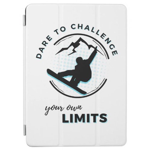 Snowboarder  Dare to challenge your own limits  iPad Air Cover