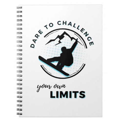 Snowboarder  Dare to challenge your own limits  Notebook