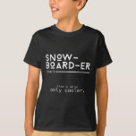 Snowboarder Definition Funny Snowboarding Winter S T-Shirt