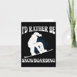 Snowboarder I&#39;d Rather Be Snowboarding Funny Kids  Card