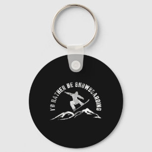 Snowboarder I'd Rather Be Snowboarding Keychain