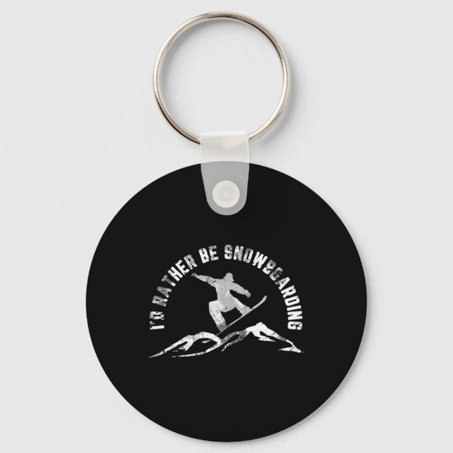Snowboarder I'd Rather Be Snowboarding  Keychain (Front)