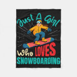 Snowboarder Just A Girl Who Loves Snowboarding Gir Fleece Blanket