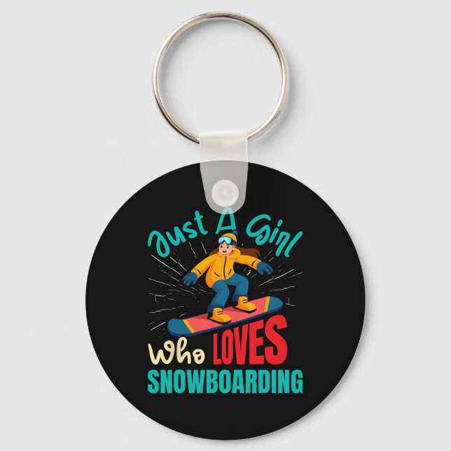 Snowboarder Just A Girl Who Loves Snowboarding Gir Keychain (Front)