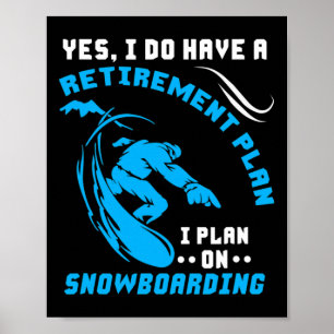 Snowboarder Sport Snowboard Retirement Plan Extrem Poster