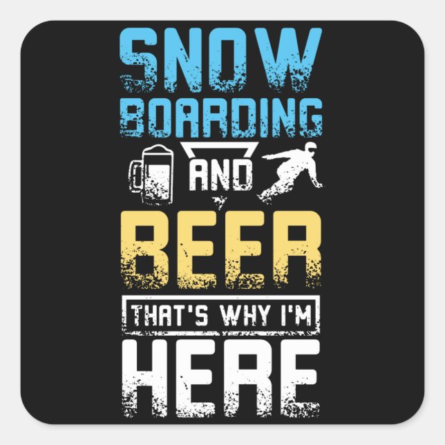 Snowboarding And Beer Square Sticker (Front)
