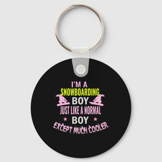 Snowboarding Boy Just Like A Normal Boy Except Muc Keychain (Front)