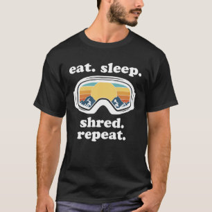 Snowboarding  for Men and Women Eat Sleep Shred Re T-Shirt