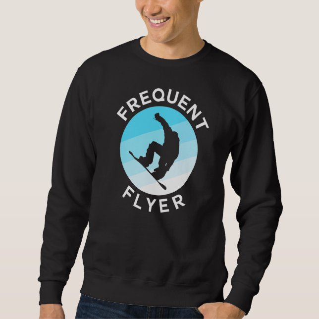 Snowboarding Frequent Flyer Sweatshirt (Front)