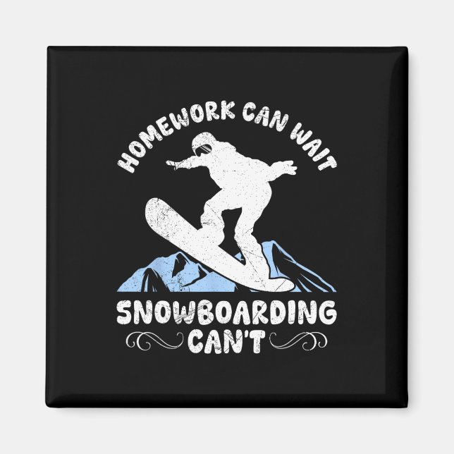 Snowboarding Homework Can Wait Snowboarder Childre Magnet (Front)