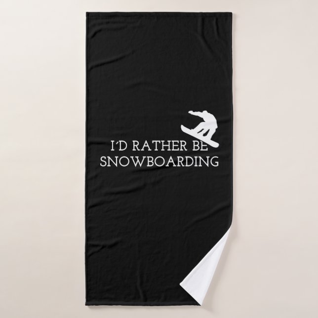 Snowboarding - I'd Rather Be Snowboarding Bath Towel (Bath Towel)