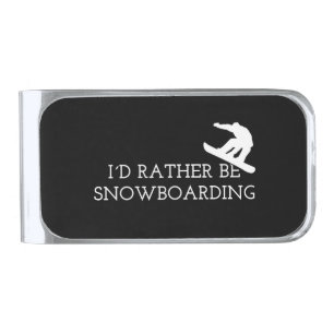 Snowboarding - I'd Rather Be Snowboarding Silver Finish Money Clip