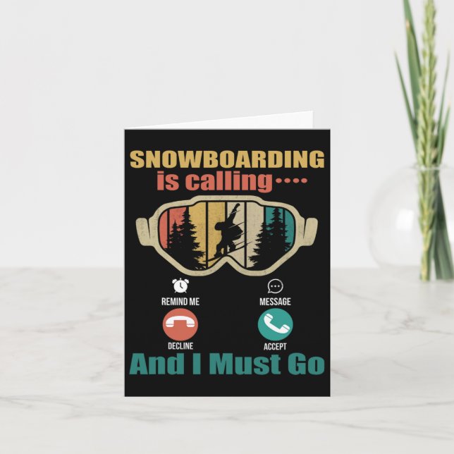Snowboarding Is Calling And I Must Go Funny Snowbo Card (Front)