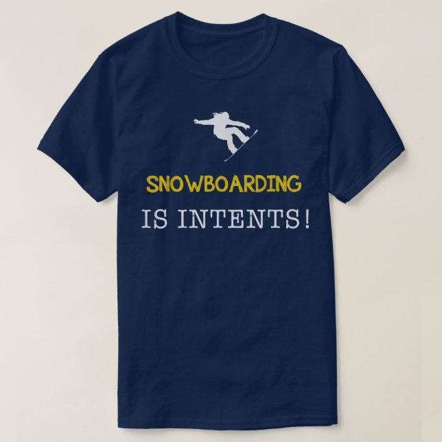 snowboarding is intents tee  hoodie sweater long s (Design Front)