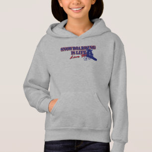 Snowboarding is Life Live it Hoodie